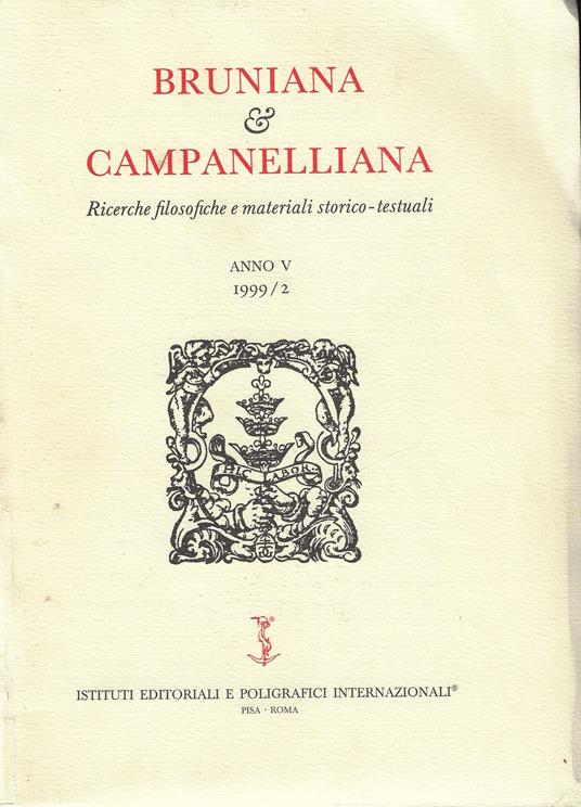 Bruniana & Campanelliana : ricerche filosofiche e materiali storico testuali. Anno V, - 1999/2 - copertina