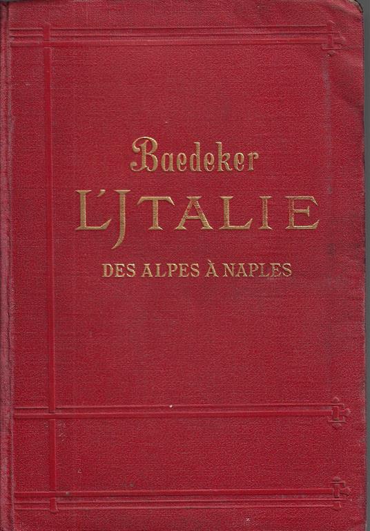 L' Italie : des Alpes a Naples : manuel abrege du voyageur - Karl Baedeker - copertina