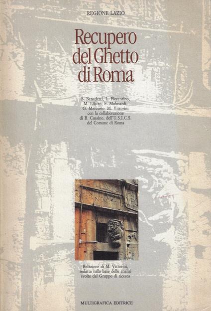 Recupero del ghetto di Roma : studio di fattibilità per un primo intervento : Roma, dicembre 1989 - Sandro Benedetti - copertina