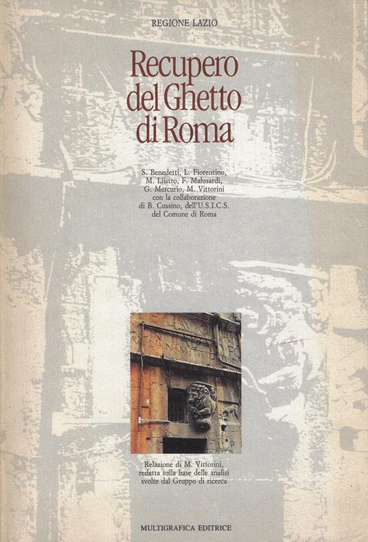 Recupero del ghetto di Roma : studio di fattibilità per un primo intervento : Roma, dicembre 1989 - Sandro Benedetti - copertina