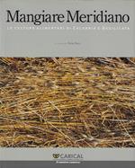 Mangiare meridiano : le culture alimentari di Calabria e Basilicata