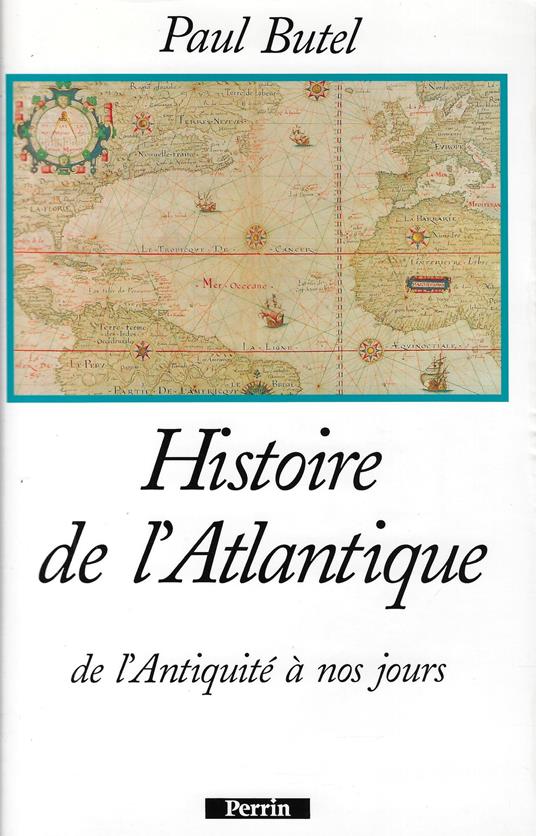 Histoire de l'Atlantique: De l'Antiquité à nos jours - Paul Butel - copertina