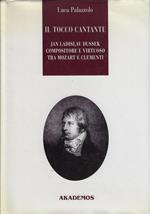 Il tocco cantante. Jan Ladislav Dussek pianista e compositore tra Mozart e Clementi