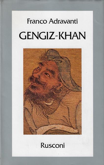 Gengiz-Khan : primo imperatore del mirabile dominium - Franco Adravanti - copertina
