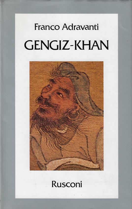 Gengiz-Khan : primo imperatore del mirabile dominium - Franco Adravanti - copertina