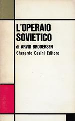 L' operaio sovietico : condizione operaia e potere statale nell'URSS