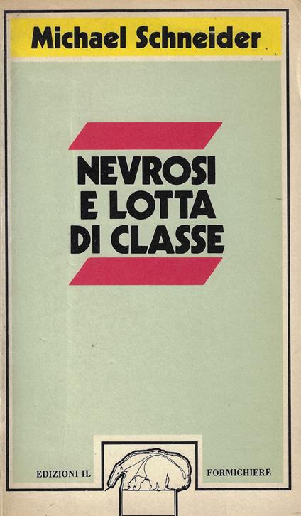 Nevrosi e lotta di classe - Michael Schneider - copertina