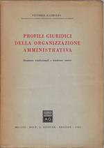 Profili giuridici della organizzazione amministrativa : strutture tradizionali e tendenze nuove
