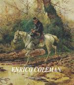 Enrico Coleman (1846-1911): pittura & natura : Palazzo Campello, Roma, 13 maggio-8 giugno 1997