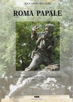 Roma papale : dalla repubblica alla monarchia 1849-1870