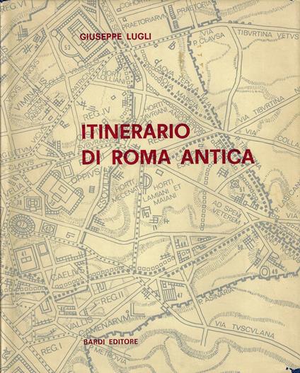 Itinerario di Roma antica - Giuseppe Lugli - copertina