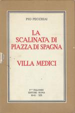 La scalinata di piazza di Spagna e Villa Medici : l'obelisco della Trinità dei Monti, la Cappella Borghese alla Trinità dei Monti