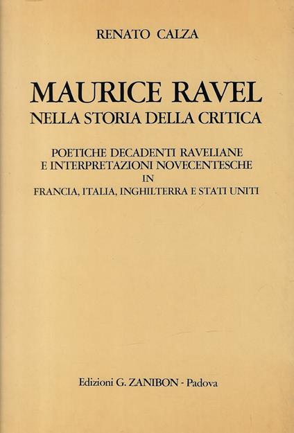 Maurice Ravel nella storia della critica : poetiche decadenti raveliane e interpretazioni novecentesche in Francia, Italia, Inghilterra e Stati Uniti - copertina