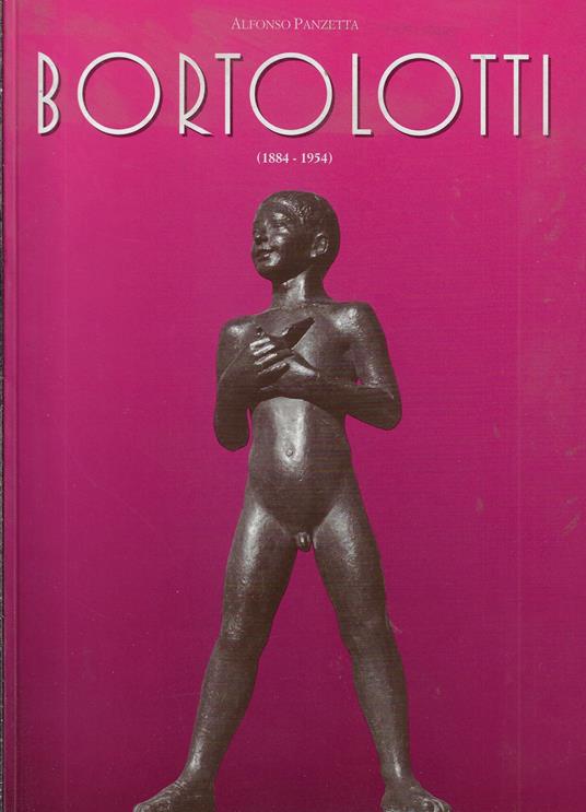 Timo Bortolotti : scultore, 1884-1954 - Alfonso Panzetta - copertina