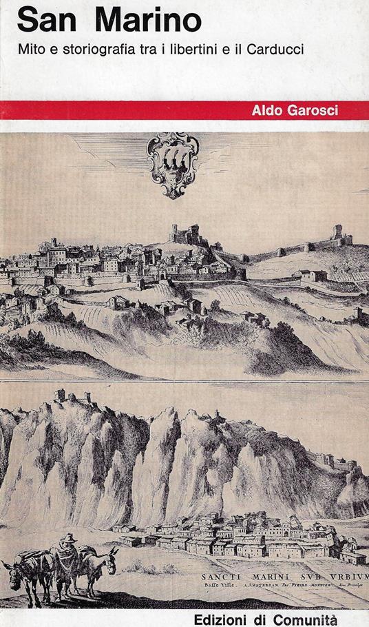 San Marino : mito e storiografia tra i libertini e il Carducci - Aldo Garosci - copertina