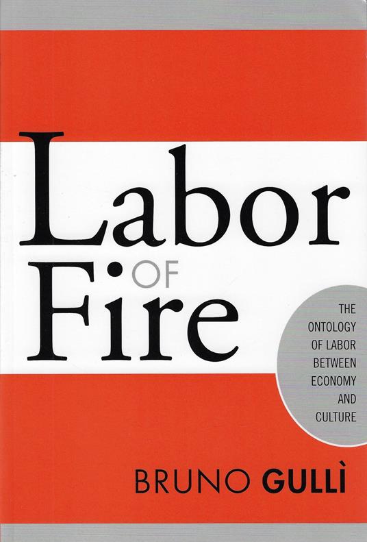 Labor of Fire: The Ontology of Labor Between Economy And Culture - copertina