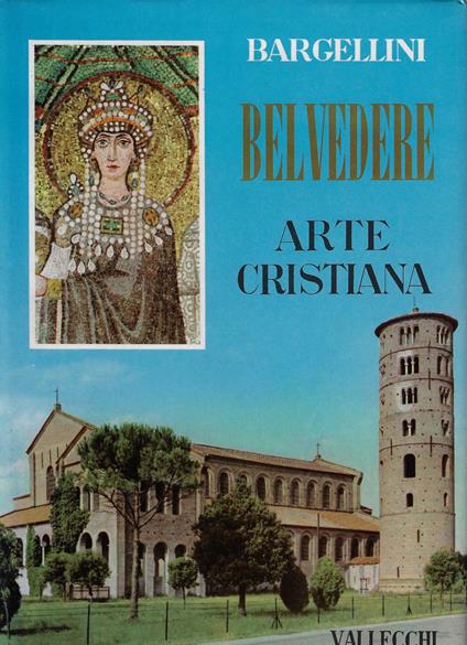 Belvedere: panorama storico dell'arte l'arte cristiana - Piero Bargellini - copertina