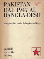 Pakistan dal 1947 al Bangla-Desh : lotte popolari e crisi del regime militare