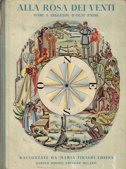 Alla Rosa dei venti : fiabe e leggende d'ogni paese - Maria Tibaldi Chiesa - copertina