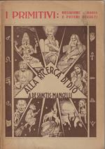Alla ricerca di Dio 1: I primitivi: religione, magia e poteri occulti