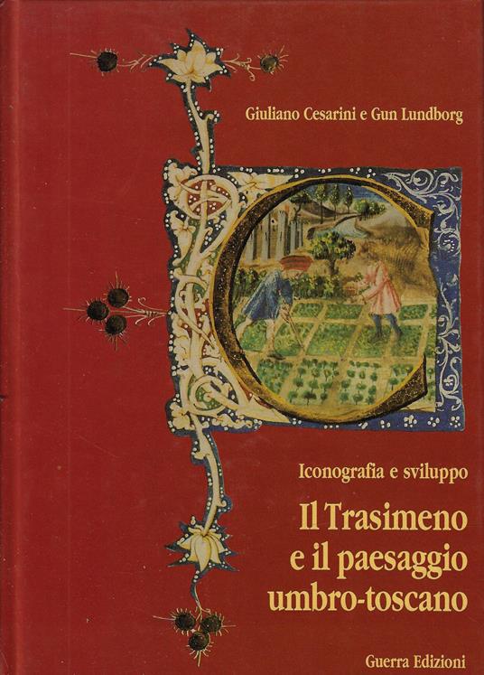 Il Trasimeno e il paesaggio umbro-toscano : iconografia e sviluppo - Giuliano Cesarini - copertina