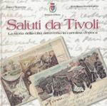 Saluti da Tivoli : la storia della città attraverso la cartolina d'epoca