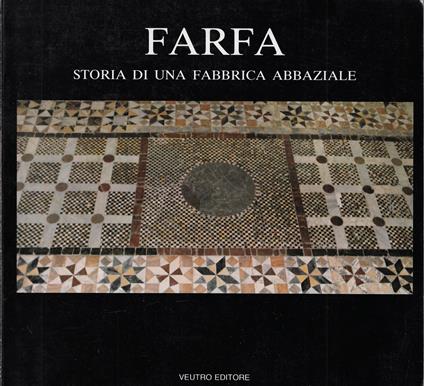 Farfa, storia di una fabbrica abbaziale - Ministero per i beni culturali - copertina