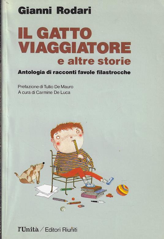 Il gatto viaggiatore e altre storie : antologia di racconti favole filastrocche - Gianni Rodari - copertina