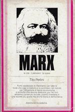 Marx : la vita il pensiero le opere