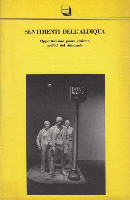 Sentimenti dell'aldiqua. Opportunismo paura cinismo nell'età del disincanto - copertina
