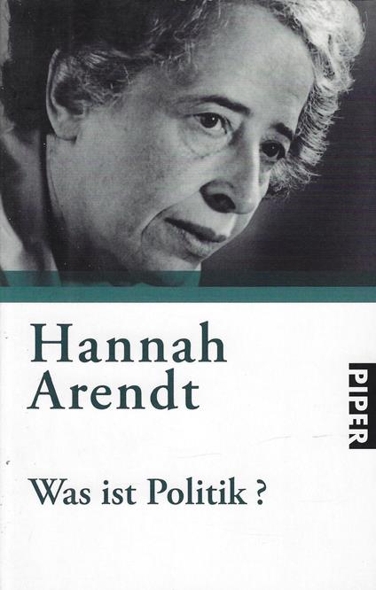 Was ist Politik?: Fragmente aus dem Nachlaß - Hannah Arendt - copertina