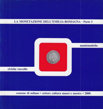 La monetazione dell'Emilia Romagna, parte 1: Bologna-Ferrara - copertina