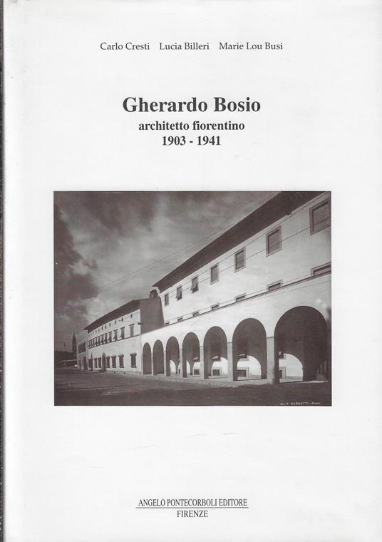 Gherardo Bosio architetto fiorentino 1903- 1941 - Carlo Cresti - copertina