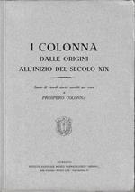 I Colonna dalle origini all'inizio del secolo XIX: sunto di ricordi storici