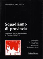 Squadrismo di provincia. Nascita dei fasci di combattimento in Polesine (1920-1921)