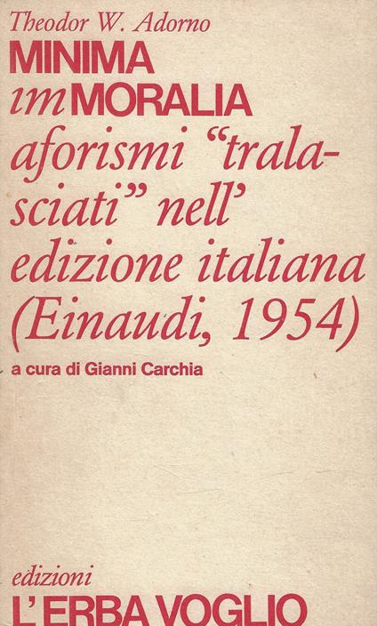 Minima immoralia : aforismi tralasciati nell'edizione italiana (Einaudi, 1954) - Theodor W. Adorno - copertina