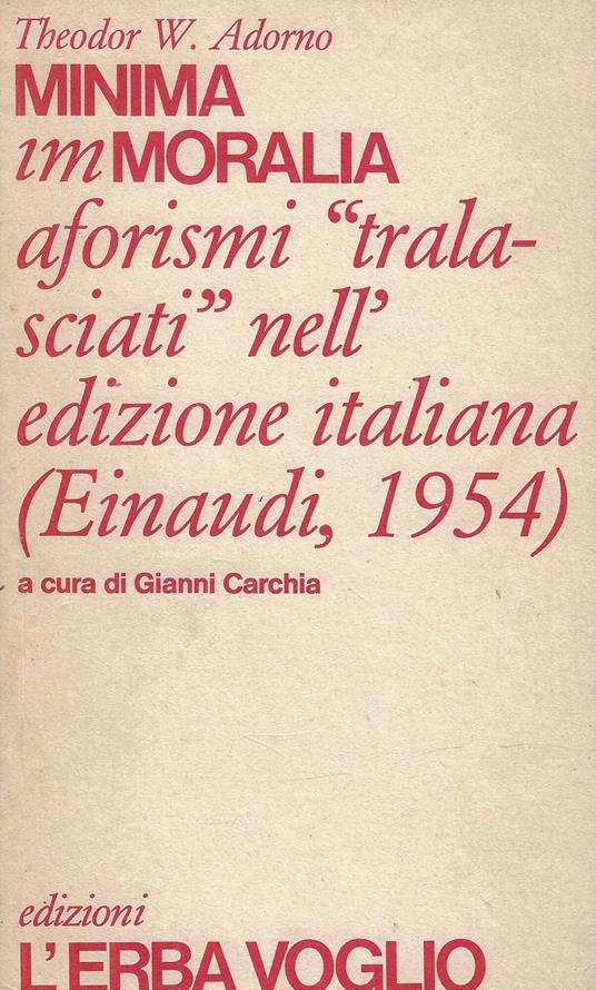 Minima immoralia : aforismi tralasciati nell'edizione italiana (Einaudi, 1954) - Theodor W. Adorno - copertina