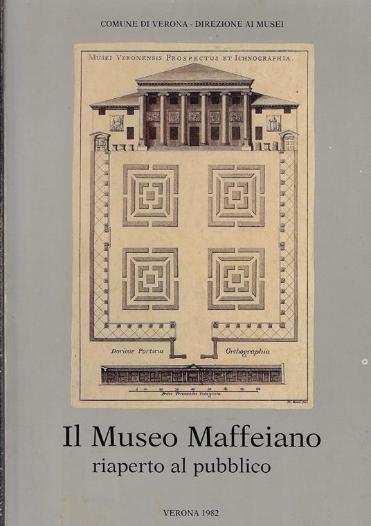 Il Museo Maffeiano riaperto al pubblico - Licisco Magagnato - copertina