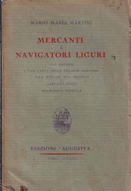 Mercanti e navigatori liguri : col nòvero e una carta delle colonie genovesi dal XII al XV secolo - Mario Maria Martini - copertina
