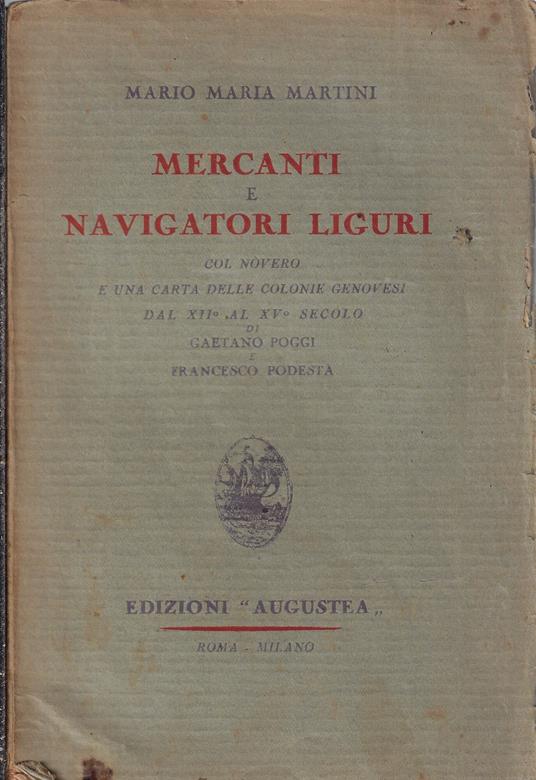 Mercanti e navigatori liguri : col nòvero e una carta delle colonie genovesi dal XII al XV secolo - Mario Maria Martini - copertina