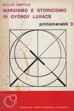 Marxismo e storicismo in Gyorgy Lukacs