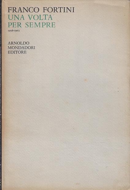 Una volta per sempre, 1958-1962 - Franco Fortini - copertina