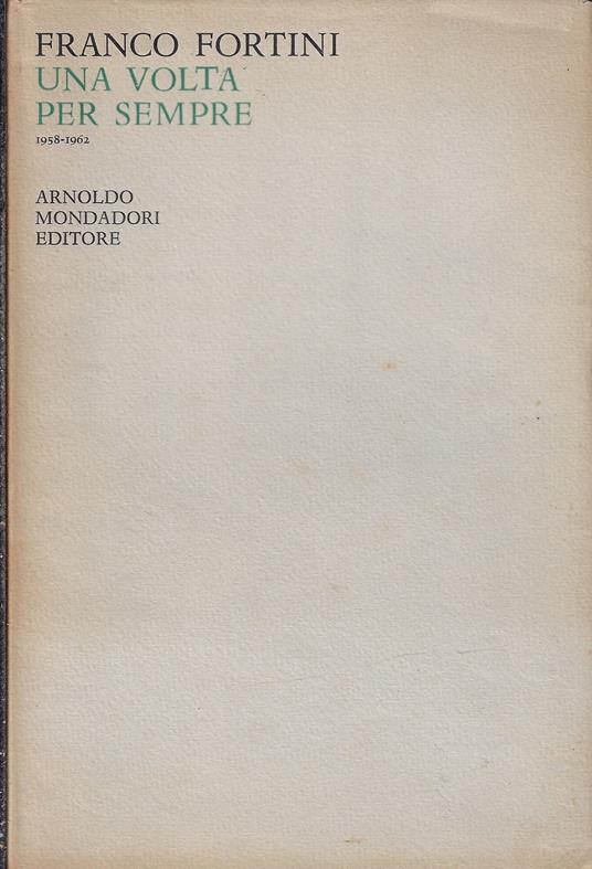 Una volta per sempre, 1958-1962 - Franco Fortini - copertina