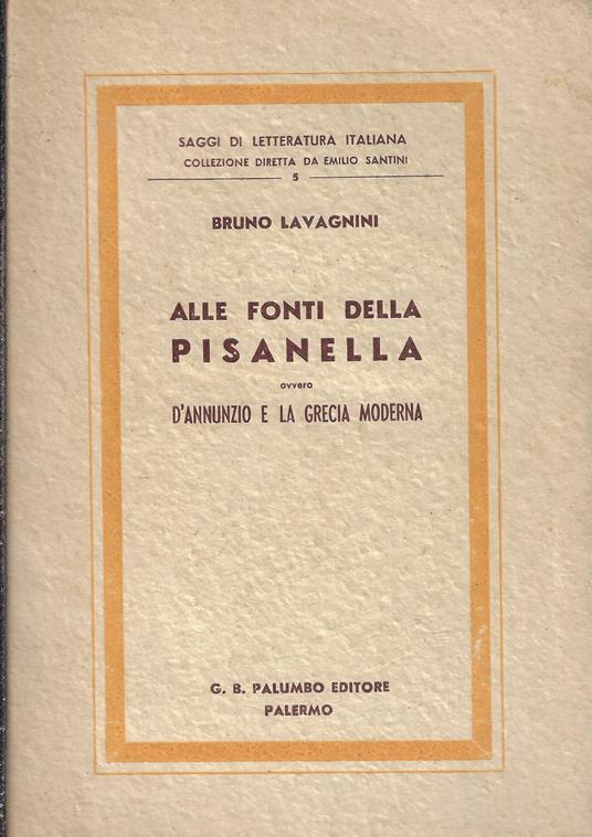 Alle fonti della Pisanella, ovvero D'Annunzio e la Grecia moderna - Bruno Lavagnini - copertina