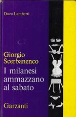 I milanesi ammazzano al sabato