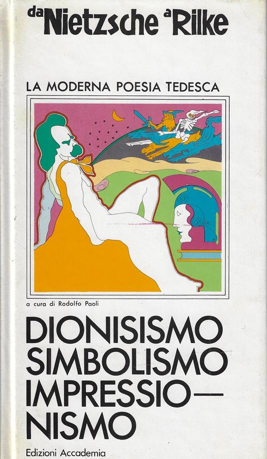 Da Nietzche a Rilke: la moderna poesia tedesca: dionisismo, simbolismo, impressionismo - Rodolfo Paoli - copertina