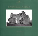 Un inglese a Roma: 1864-1877. La raccolta Parker nell'Archivio fotografico comunale