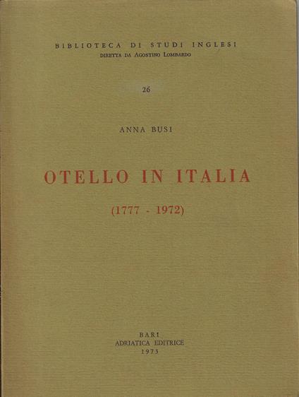 Otello in Italia : 1777-1972 - Anna Busi - copertina