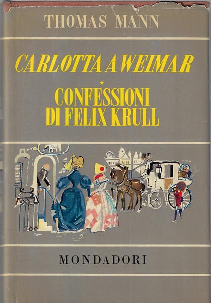 Carlotta a Weimar. Confessioni del cavaliere d'industria Felix Krull - Thomas Mann - copertina