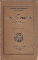 Les iles des princes : le palais et l'eglise des Blachernes, la grande muraille de Byzance